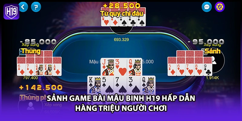 Mậu Binh H19 - Game Bài Đổi Thưởng Đỉnh Cao Hiện Nay - Luckyzuno89