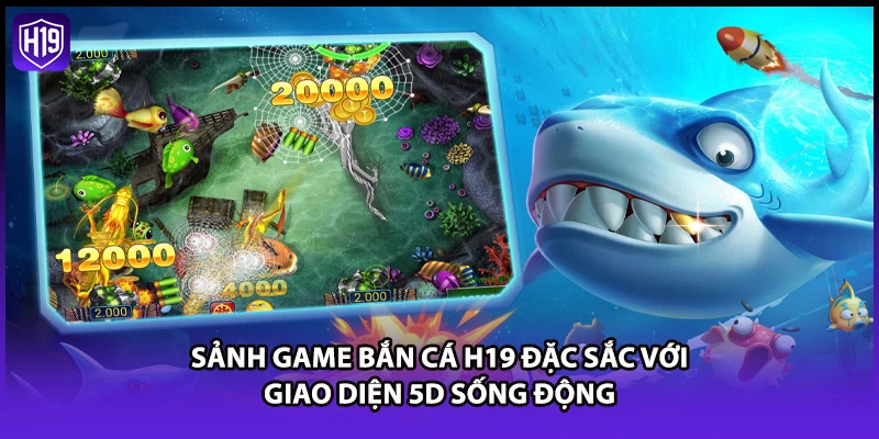 Bắn Cá H19 - Sảnh Săn Xu Đổi Thưởng Đỉnh Cao Nhất Hiện Nay - Luckyzuno89