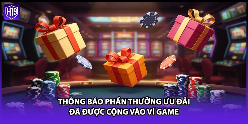 Khuyến Mãi H19 - Tổng Hợp Các Chương Trình Thưởng Khủng Nhất - Luckyzuno89